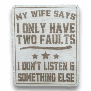 Leuk Bordje: My Wife Says, I Only Have Two Faults.......